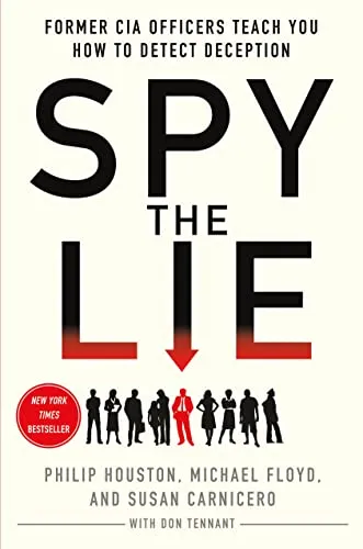 Cover of Spy the Lie: Three Former CIA Officers Reveal Their Secrets to Uncloaking Deception