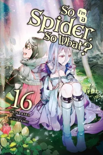 Cover of So I'm a Spider, So What?, Vol. 16