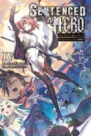 Cover of Sentenced to Be a Hero, Vol. 4: The Prison Records of Penal Hero Unit 9004
